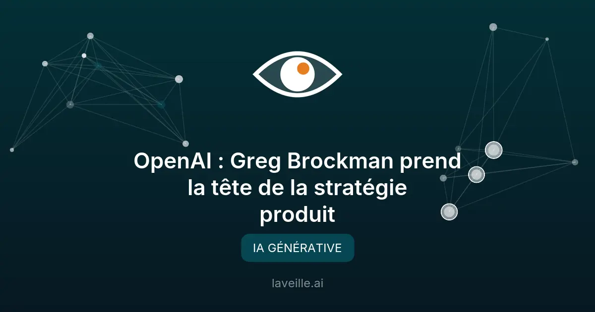 OpenAI : Greg Brockman prend la tête de la stratégie produit