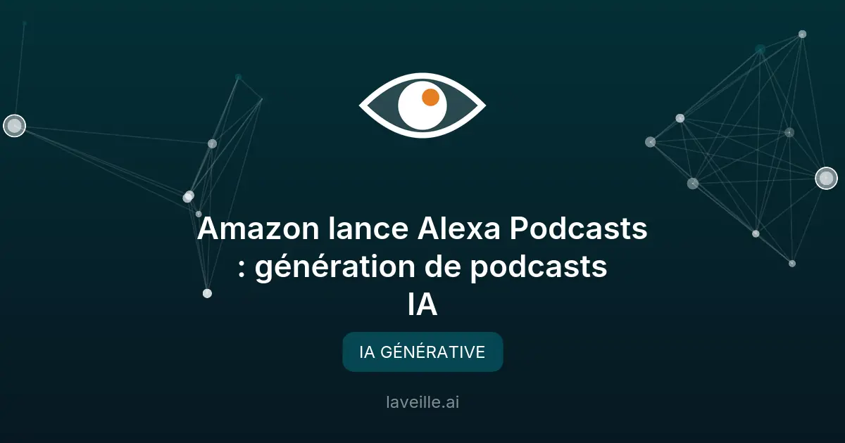 Amazon lance Alexa Podcasts : génération de podcasts IA