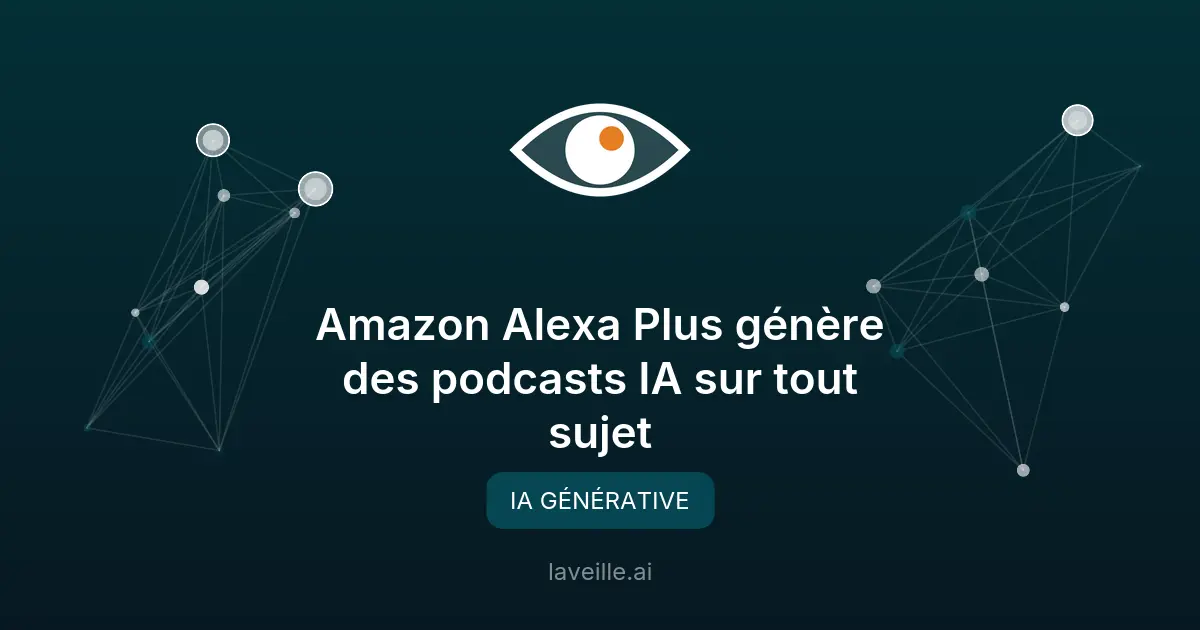 Amazon Alexa Plus génère des podcasts IA sur tout sujet