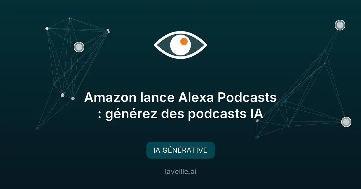 Amazon lance Alexa Podcasts : générez des podcasts IA