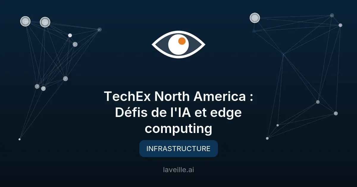 TechEx North America : Défis de l'IA et edge computing