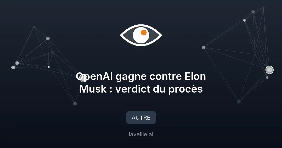 OpenAI gagne contre Elon Musk : verdict du procès