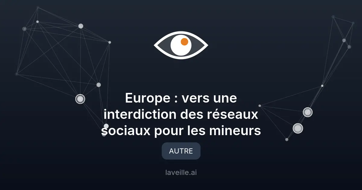 Europe : vers une interdiction des réseaux sociaux pour les mineurs