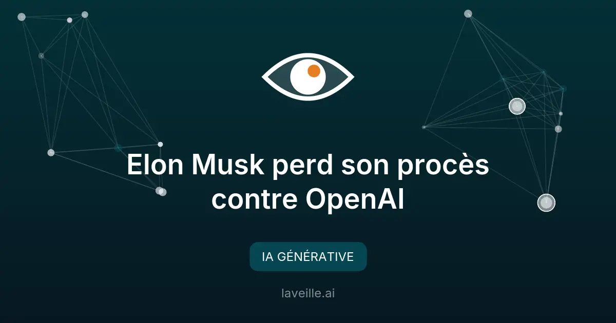 Elon Musk perd son procès contre OpenAI
