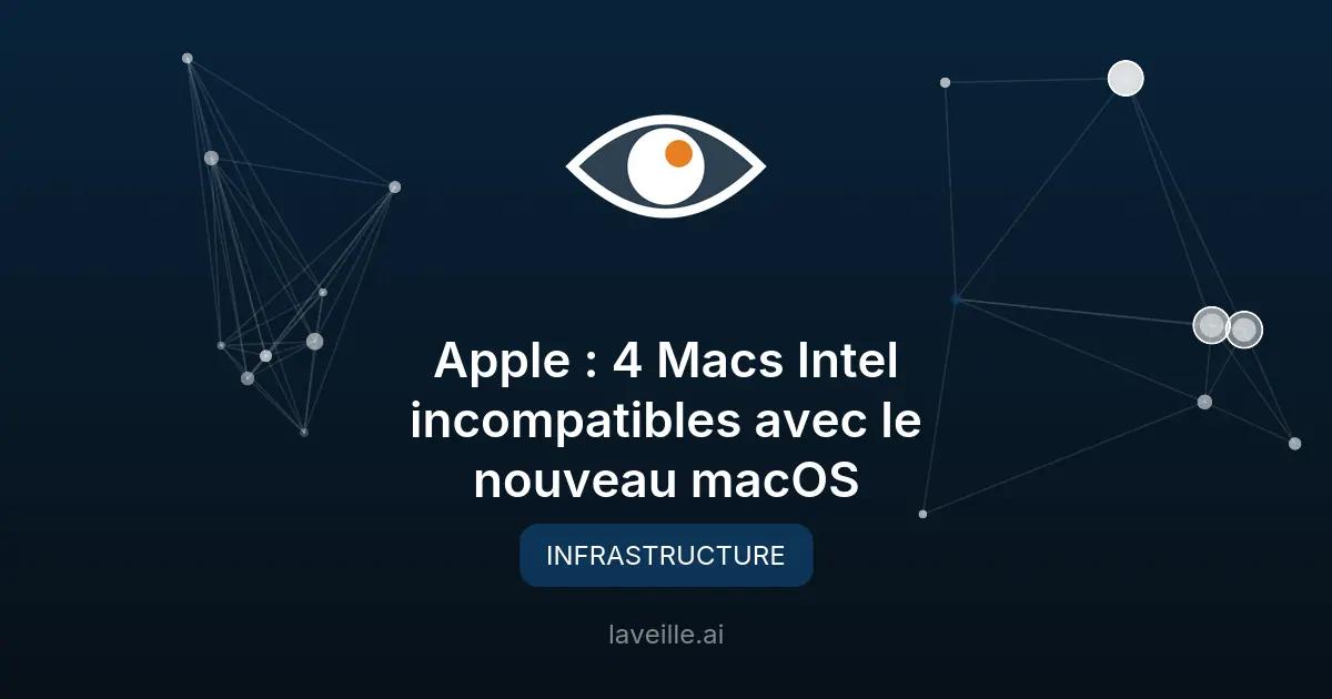 Apple : 4 Macs Intel incompatibles avec le nouveau macOS