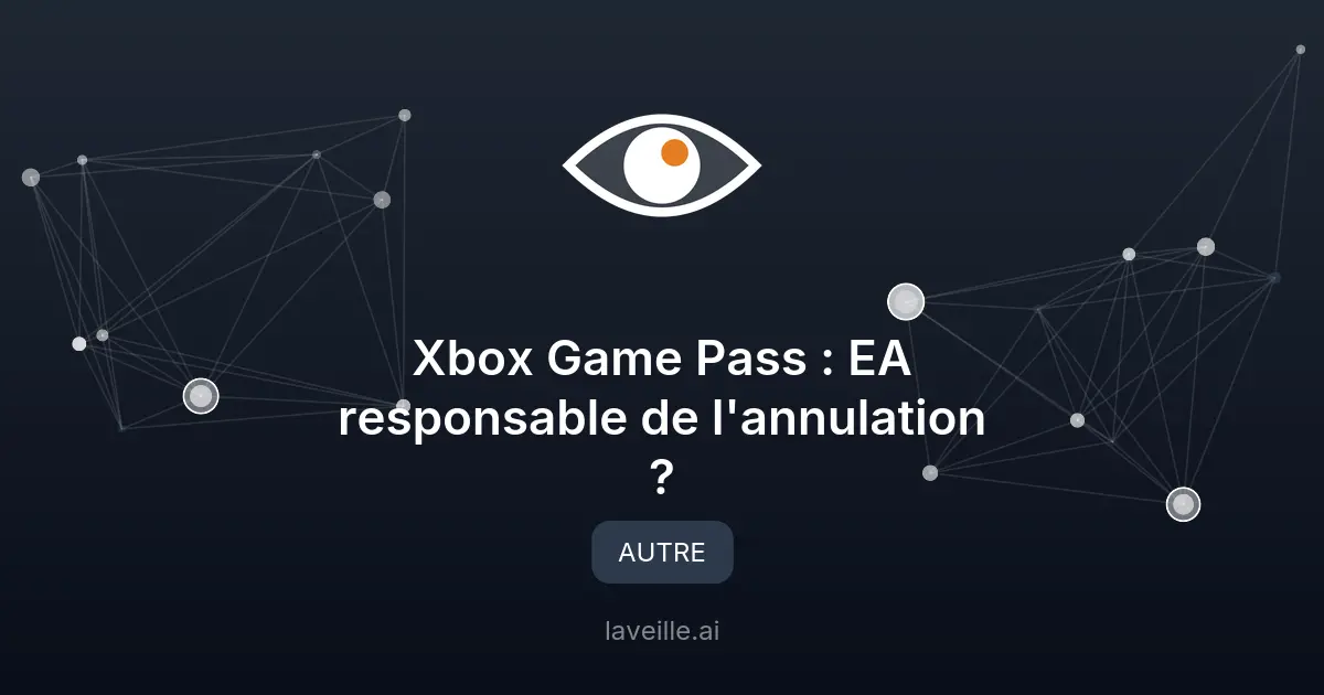 Xbox Game Pass : EA responsable de l'annulation ?