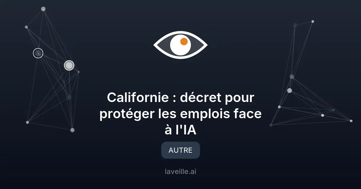 Californie : décret pour protéger les emplois face à l'IA
