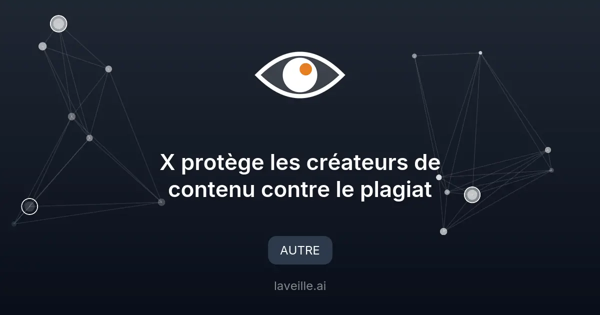 X protège les créateurs de contenu contre le plagiat