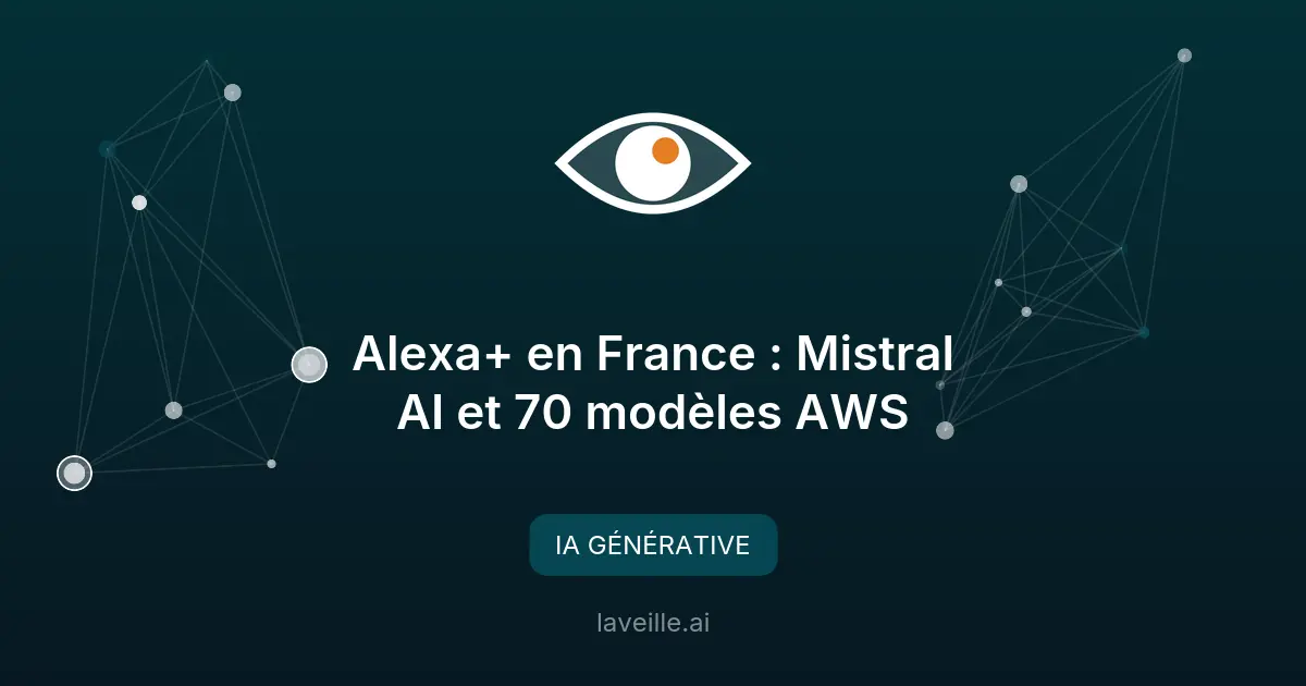Alexa+ en France : Mistral AI et 70 modèles AWS