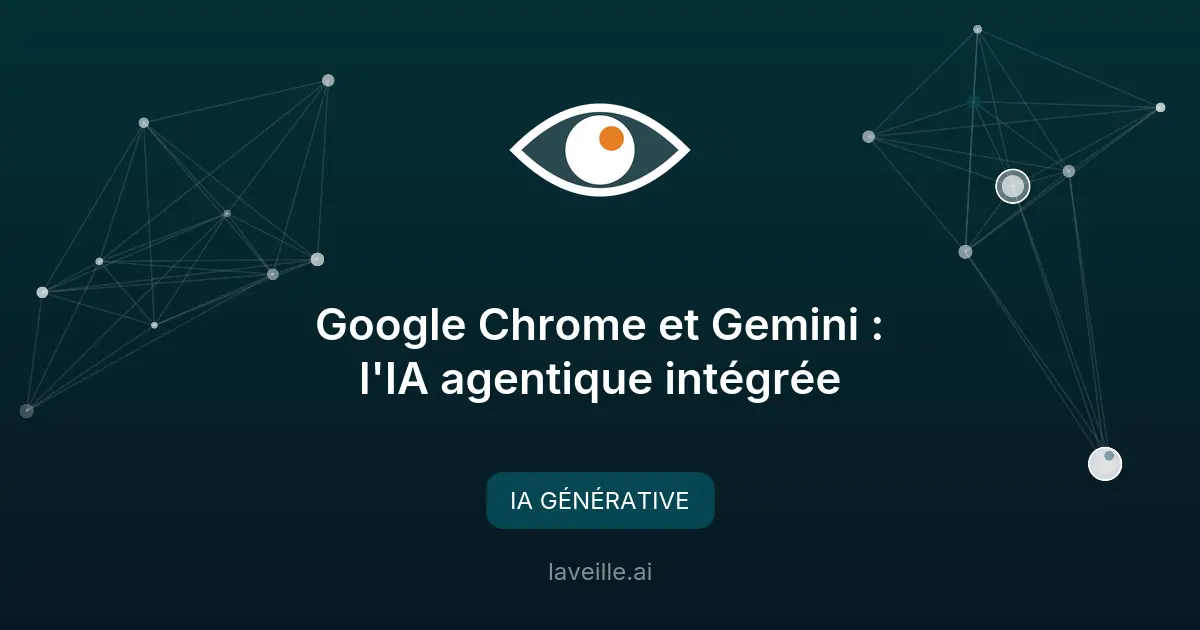 Google Chrome et Gemini : l'IA agentique intégrée