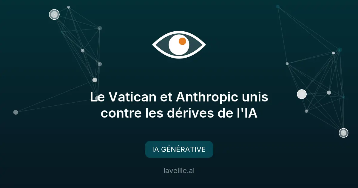 Le Vatican et Anthropic unis contre les dérives de l'IA