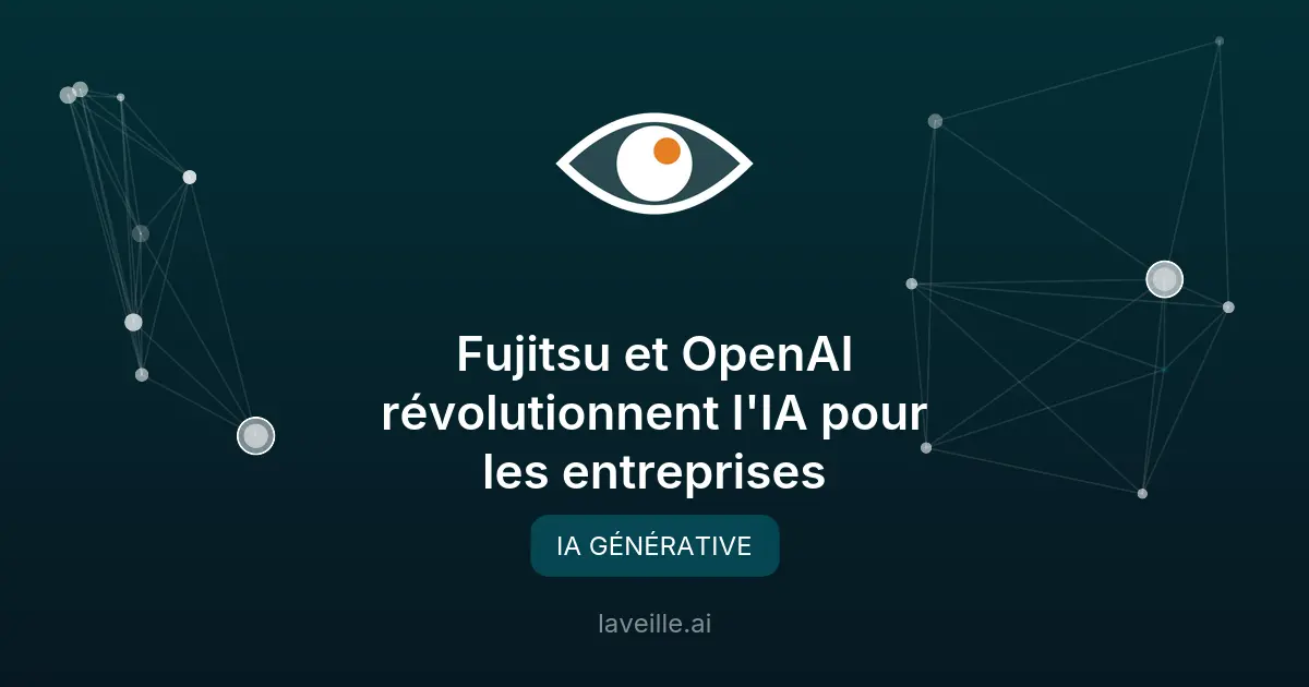 Fujitsu et OpenAI révolutionnent l'IA pour les entreprises