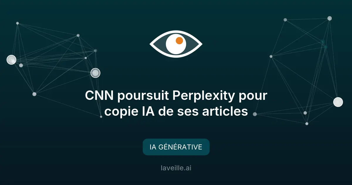 CNN poursuit Perplexity pour copie IA de ses articles