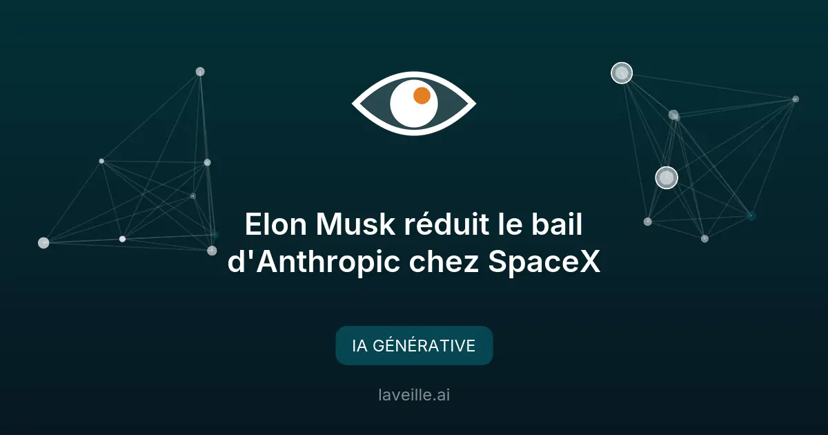 Elon Musk réduit le bail d'Anthropic chez SpaceX