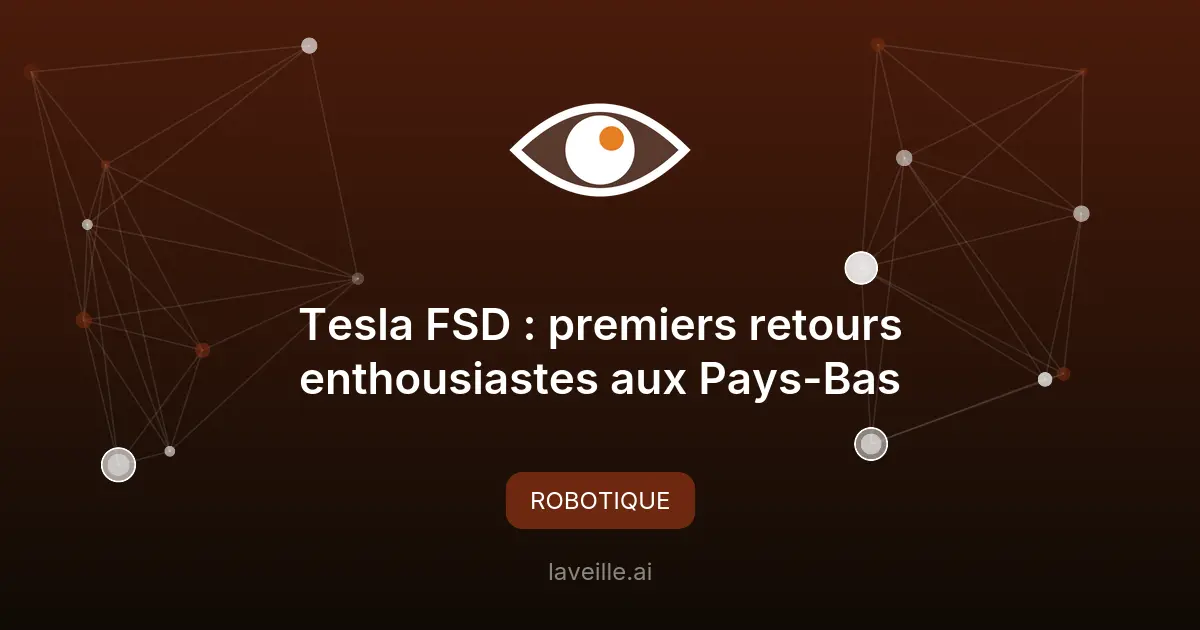 Tesla FSD : premiers retours enthousiastes aux Pays-Bas