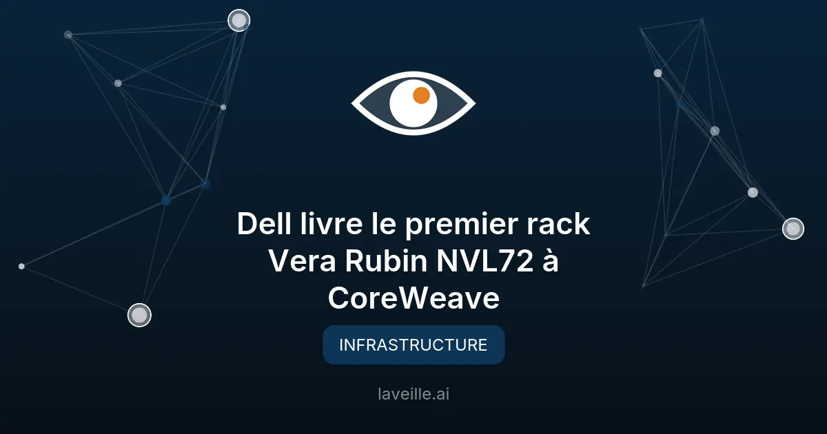 Dell livre le premier rack Vera Rubin NVL72 à CoreWeave