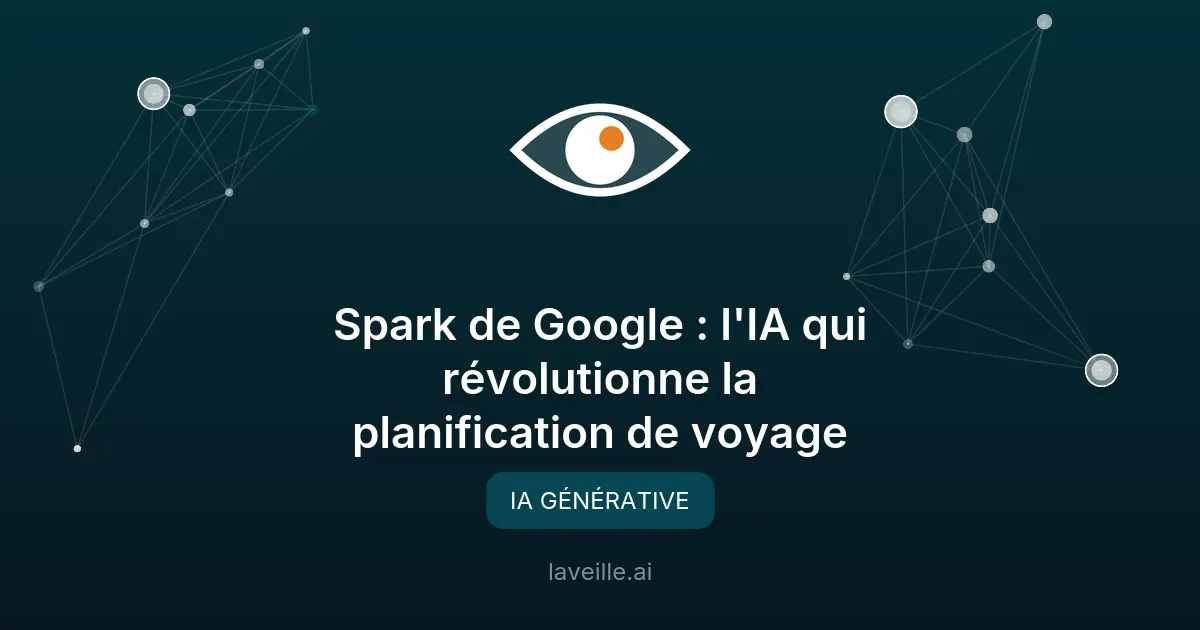 Spark de Google : l'IA qui révolutionne la planification de voyage