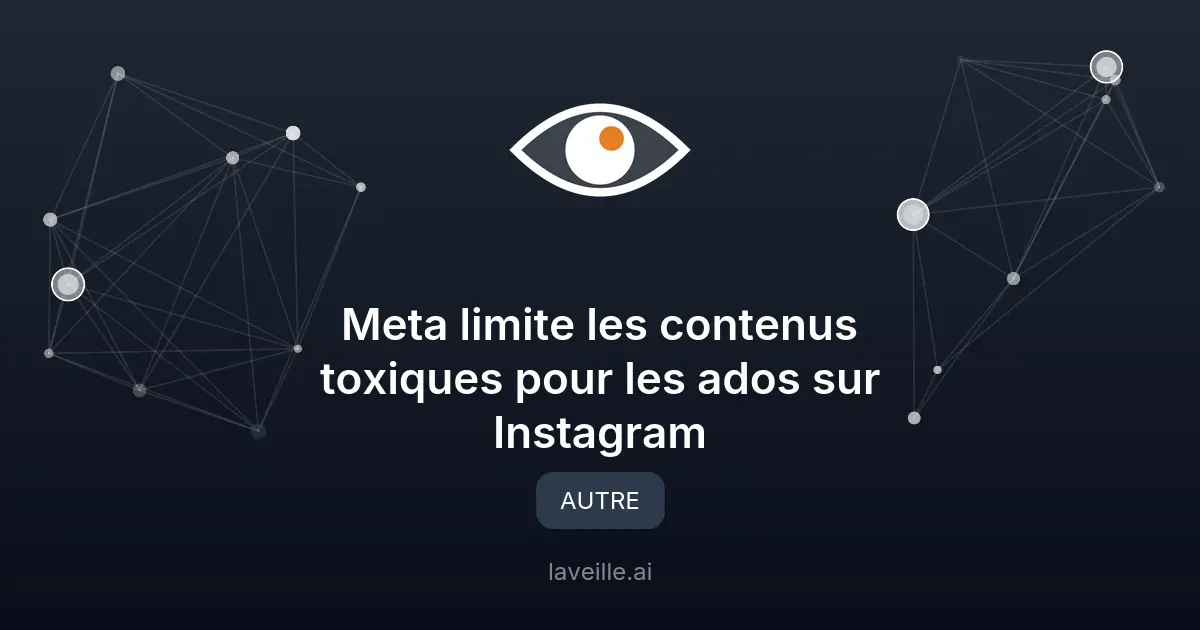 Meta limite les contenus toxiques pour les ados sur Instagram