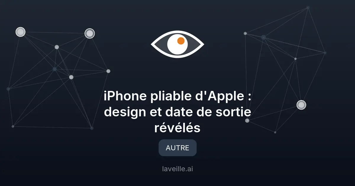 iPhone pliable d'Apple : design et date de sortie révélés