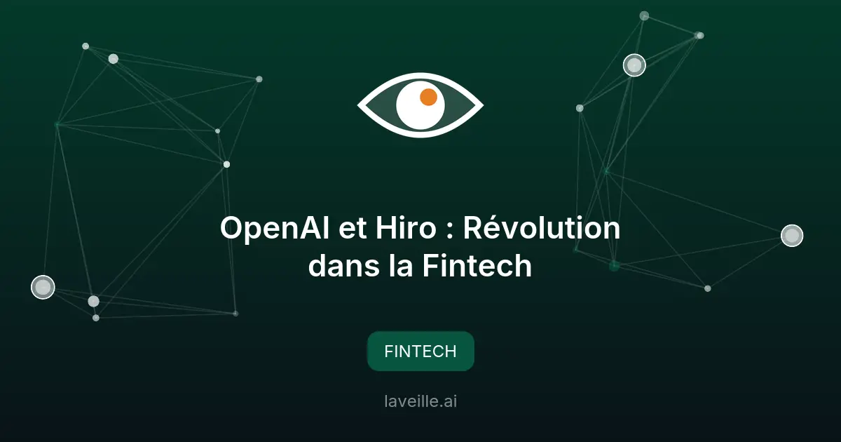 OpenAI et Hiro : Révolution dans la Fintech