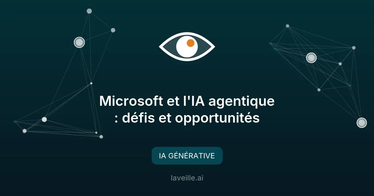 Microsoft et l'IA agentique : défis et opportunités
