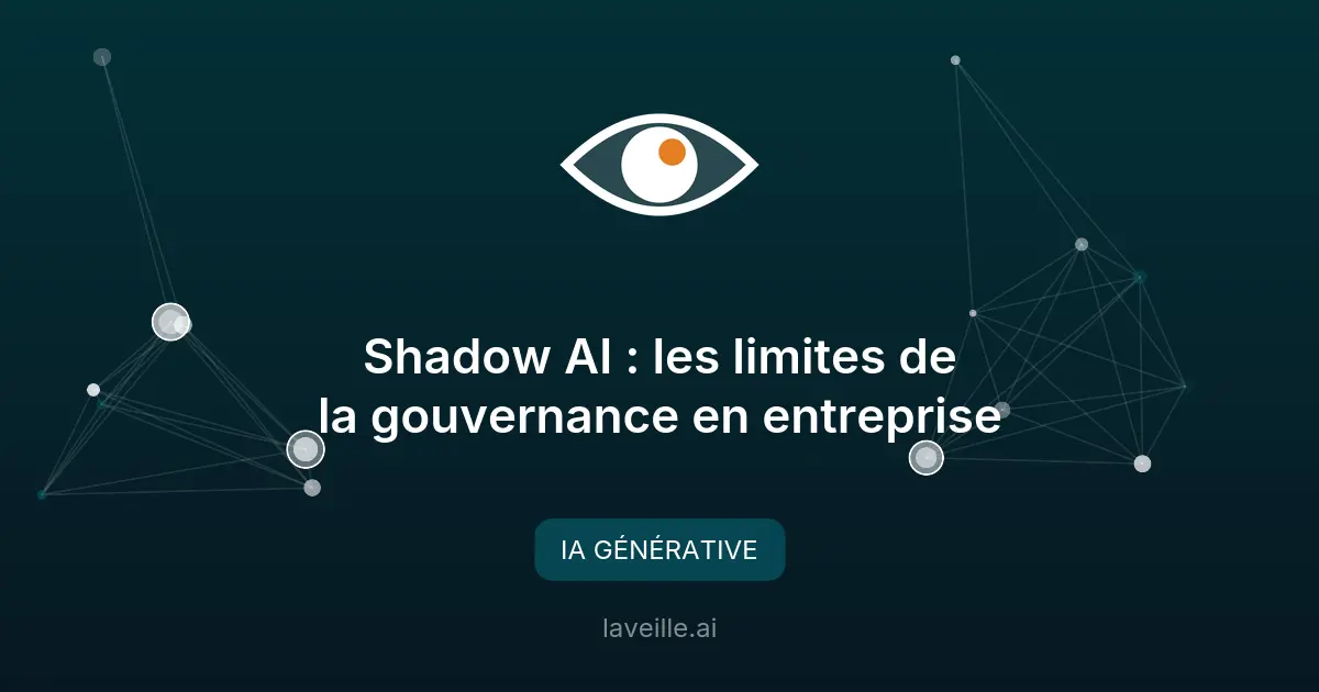 Shadow AI : les limites de la gouvernance en entreprise