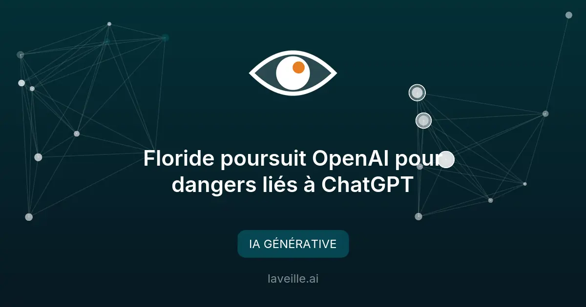 Floride poursuit OpenAI pour dangers liés à ChatGPT