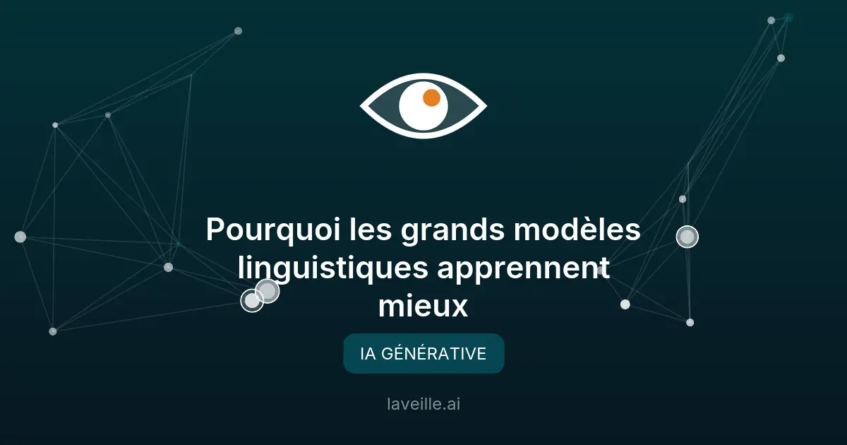 Pourquoi les grands modèles linguistiques apprennent mieux