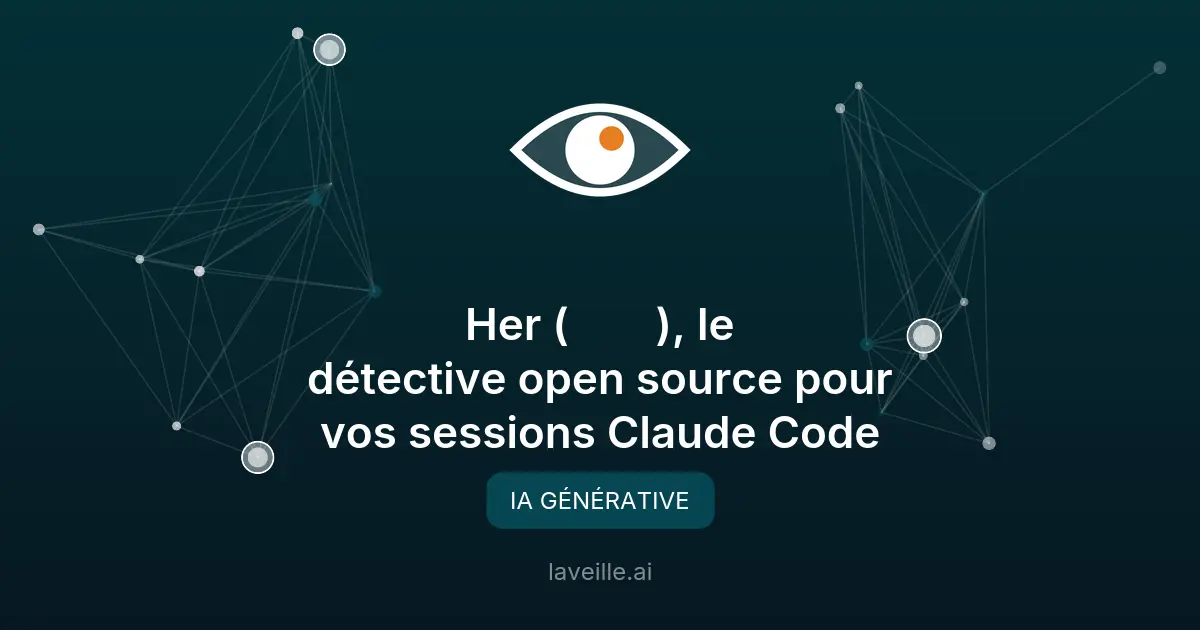 Her (हेर), le détective open source pour vos sessions Claude Code
