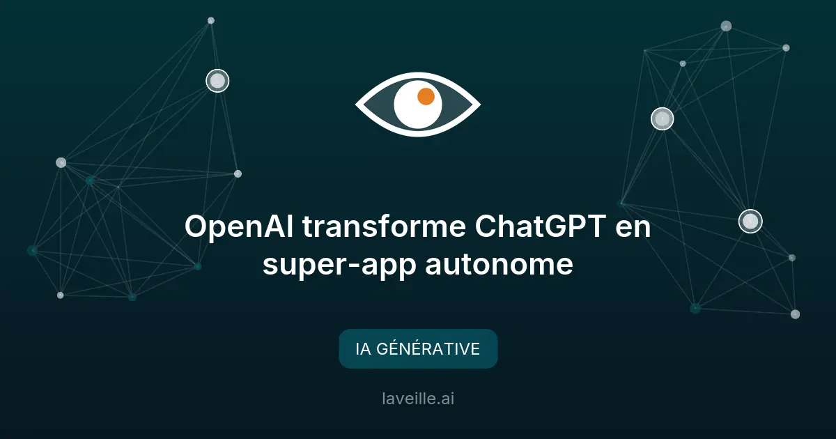 OpenAI transforme ChatGPT en super-app autonome