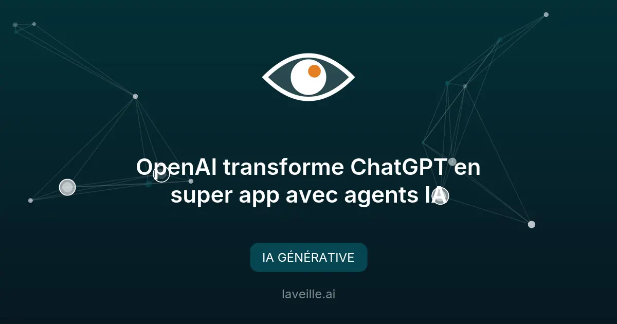 OpenAI transforme ChatGPT en super app avec agents IA