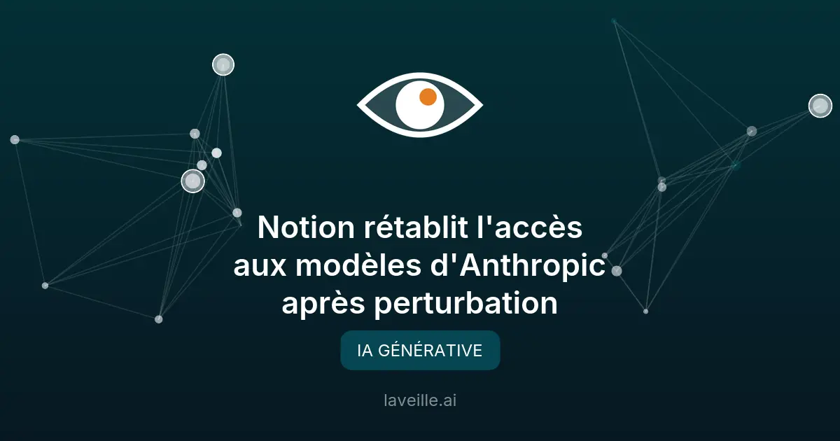 Notion rétablit l'accès aux modèles d'Anthropic après perturbation