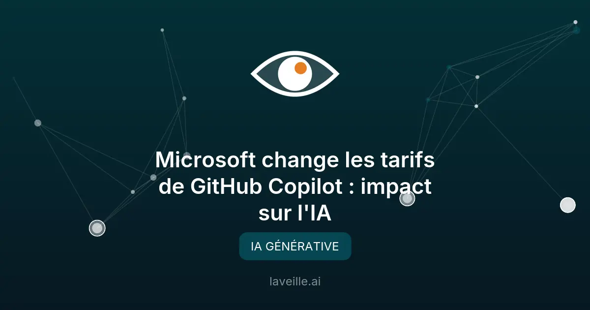 Microsoft change les tarifs de GitHub Copilot : impact sur l'IA