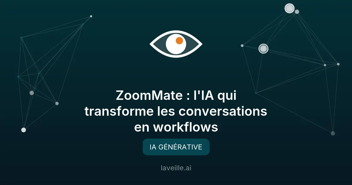 ZoomMate : l'IA qui transforme les conversations en workflows