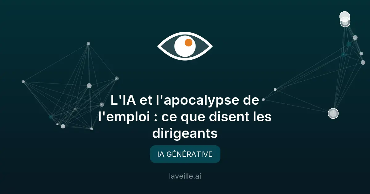 L'IA et l'apocalypse de l'emploi : ce que disent les dirigeants