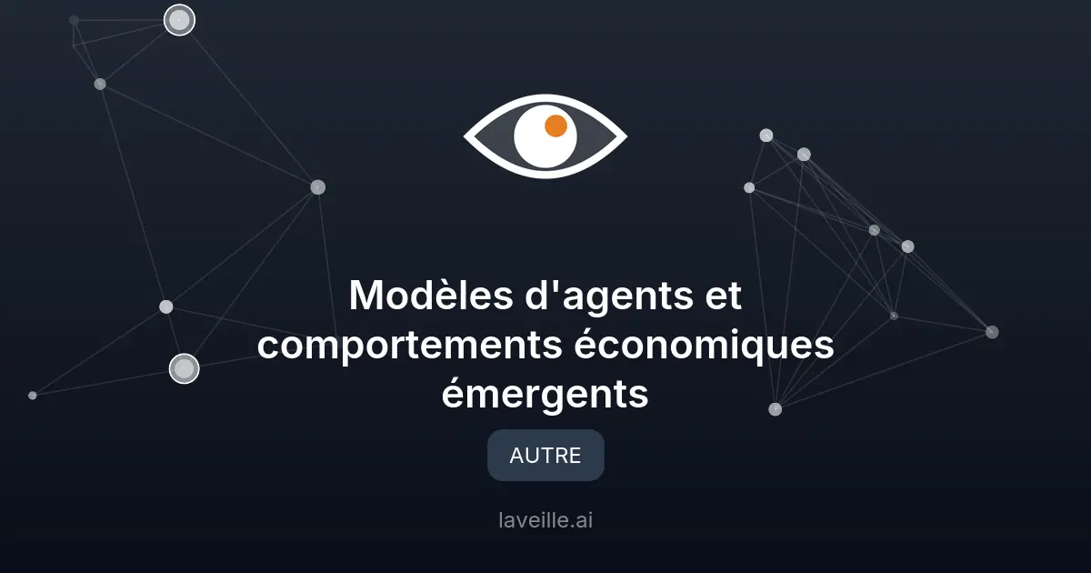 Modèles d'agents et comportements économiques émergents