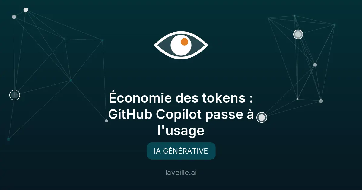 Économie des tokens : GitHub Copilot passe à l'usage