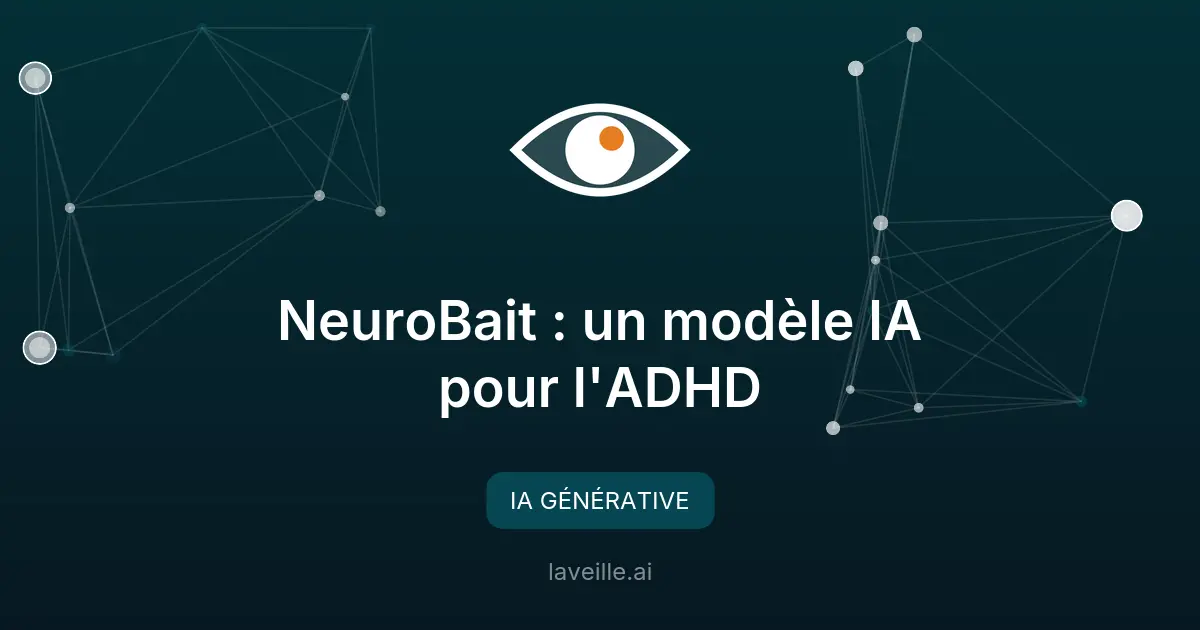 NeuroBait : un modèle IA pour l'ADHD