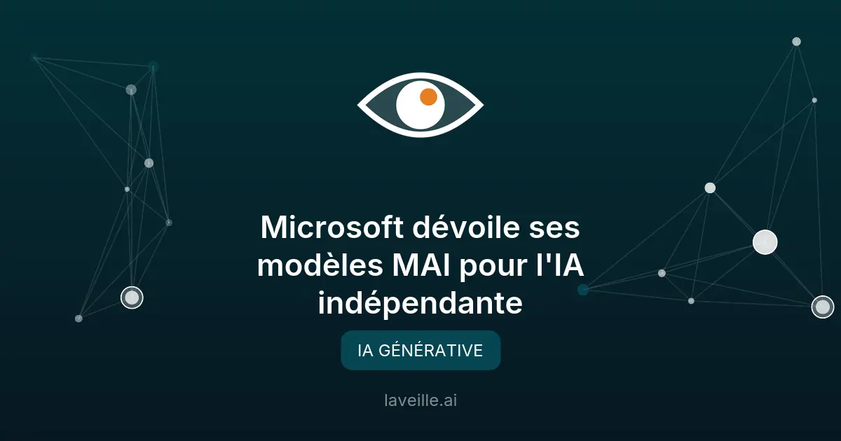 Microsoft dévoile ses modèles MAI pour l'IA indépendante