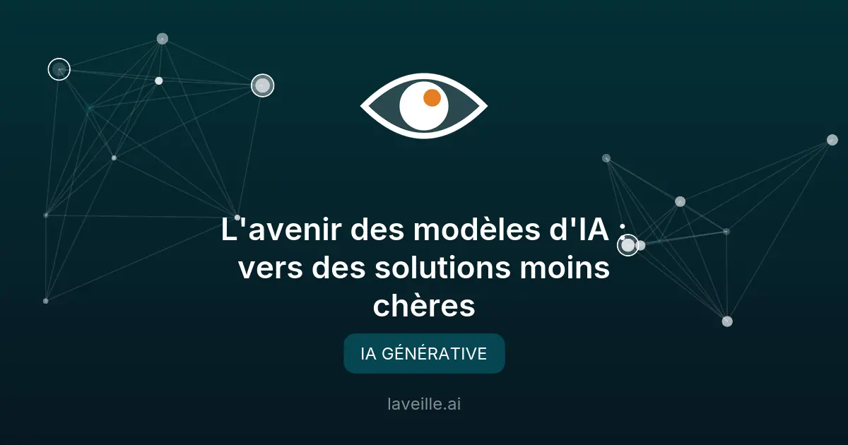 L'avenir des modèles d'IA : vers des solutions moins chères