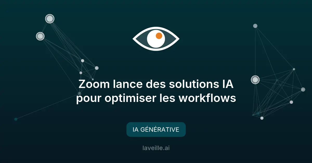 Zoom lance des solutions IA pour optimiser les workflows