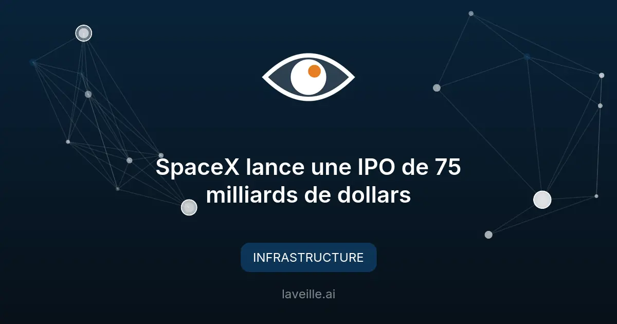 SpaceX lance une IPO de 75 milliards de dollars