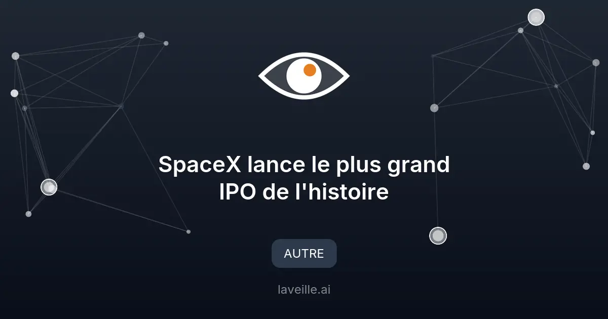 SpaceX lance le plus grand IPO de l'histoire