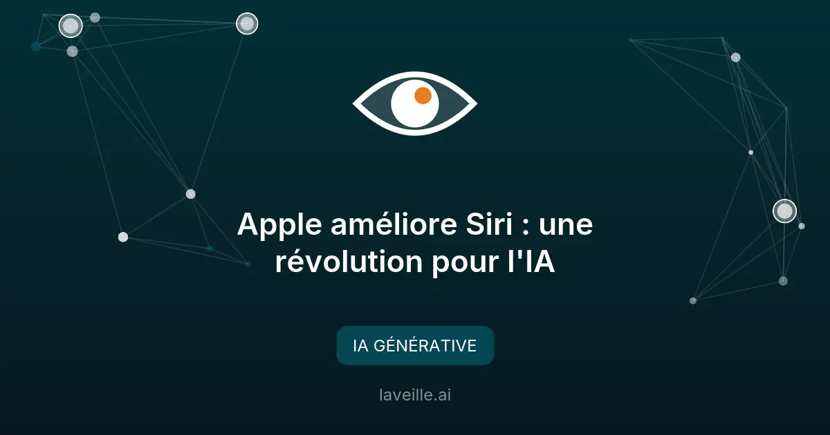 Apple améliore Siri : une révolution pour l'IA