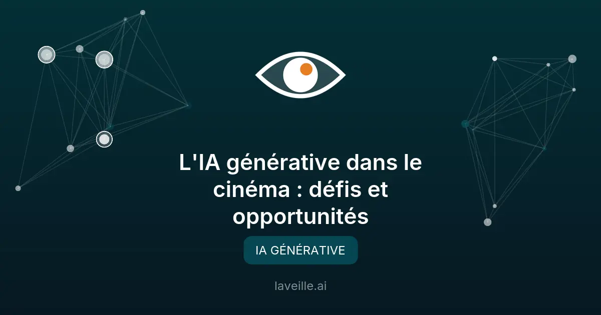 L'IA générative dans le cinéma : défis et opportunités