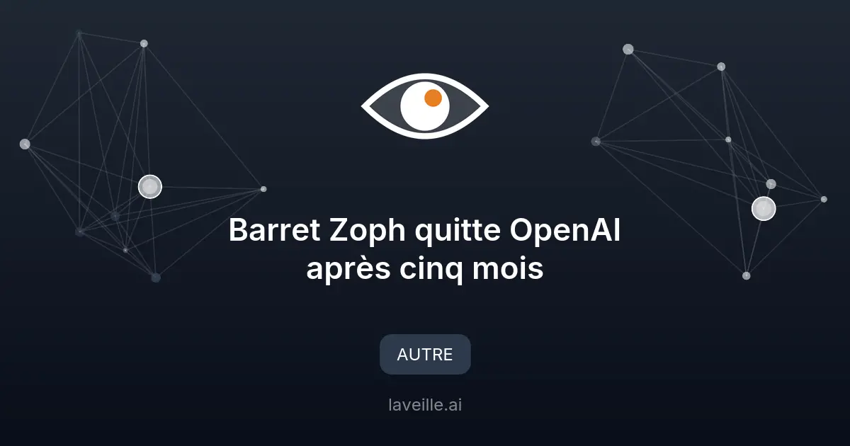 Barret Zoph quitte OpenAI après cinq mois