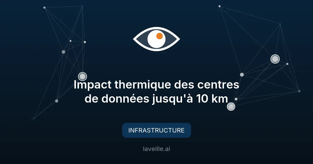 Impact thermique des centres de données jusqu'à 10 km
