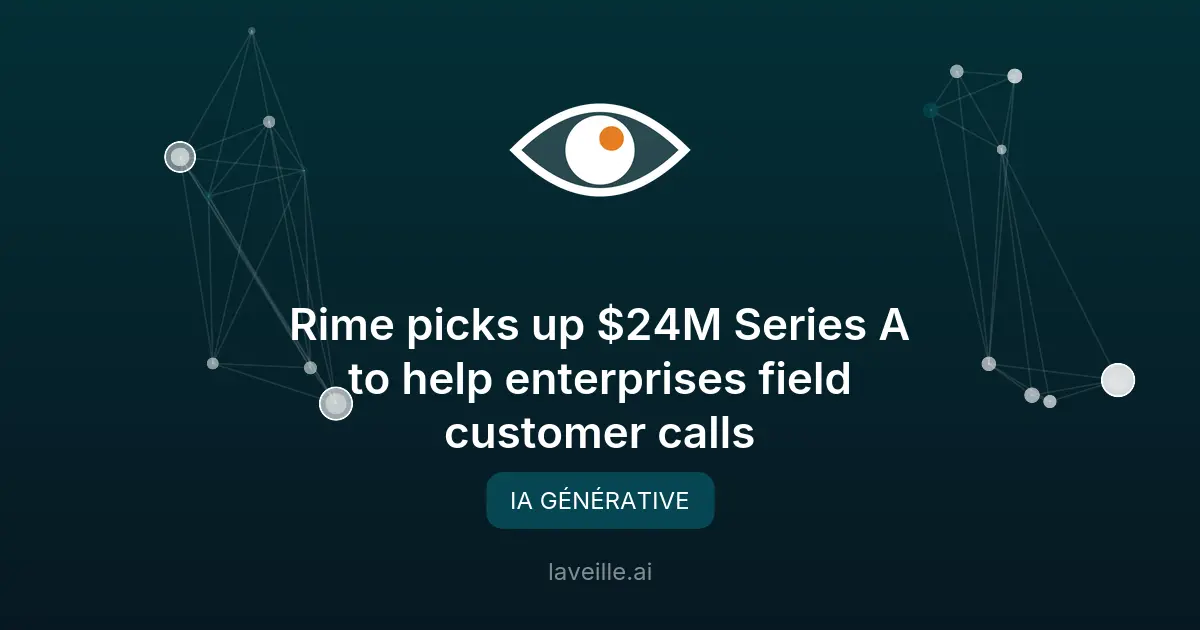 Rime lève 24M$ pour son IA vocale dédiée aux entreprises