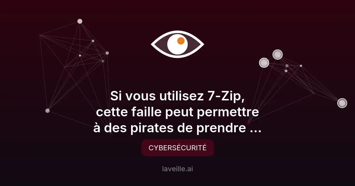 Faille critique dans 7-Zip : mise à jour urgente requise