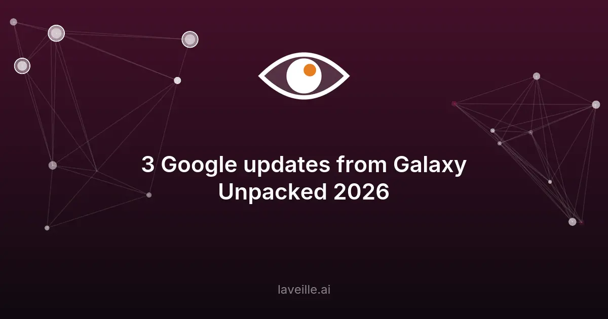 Nouveautés Samsung Galaxy Unpacked 2026 avec Gemini
